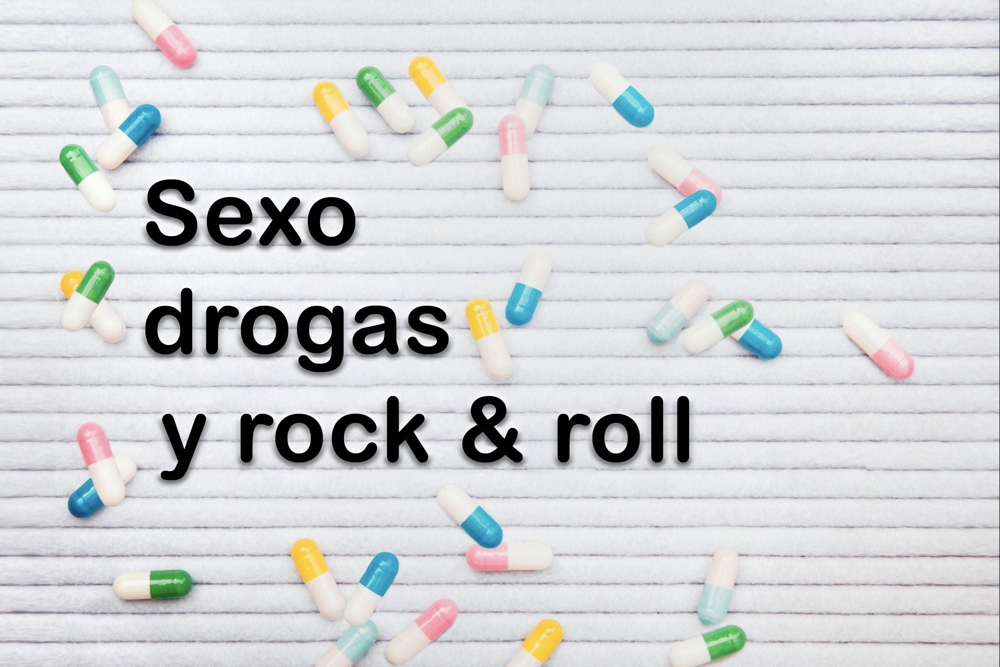 Sexo, drogas y rock and roll en tiempos de coronavirus