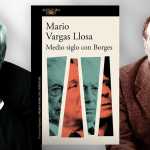 Llega el “Borges” de Vargas Llosa: un libro reúne sus textos y entrevistas con el mayor escritor argentino