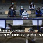 ¿Cómo ha enfrentado México la pandemia? La gestión de López Obrador, en cuestión