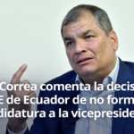 Rafael Correa: "El mundo debe tener claro que Ecuador no vive un Estado de derecho"