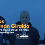 Cargos a Hernán Giraldo por presunto abuso sexual de niños, tras su desmovilización