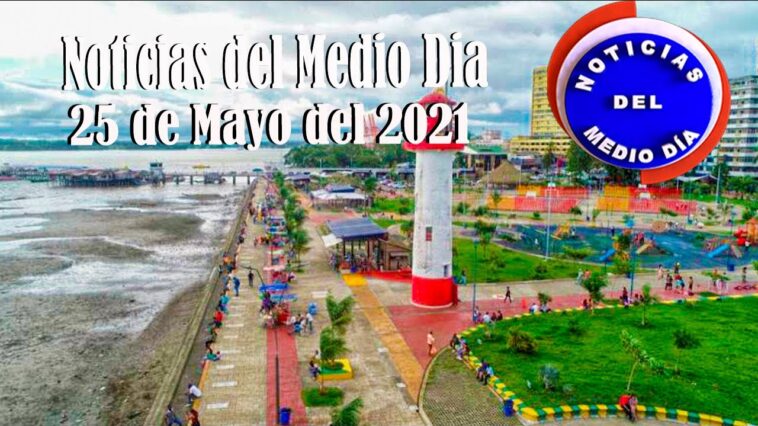 Noticias Del Medio día Buenaventura 25 de Mayo de 2021 | Noticias de Buenaventura, Colombia y el Mundo