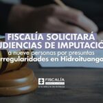 Fiscalía solicitará audiencias de imputación a nueve personas por presuntas irregularidades en Hidroituango
