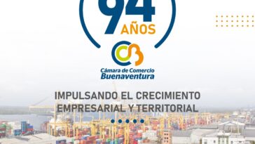 94 AÑOS IMPULSANDO EL CRECIMIENTO EMPRESARIAL Y SOCIAL DEL DISTRITO  | Noticias de Buenaventura, Colombia y el Mundo