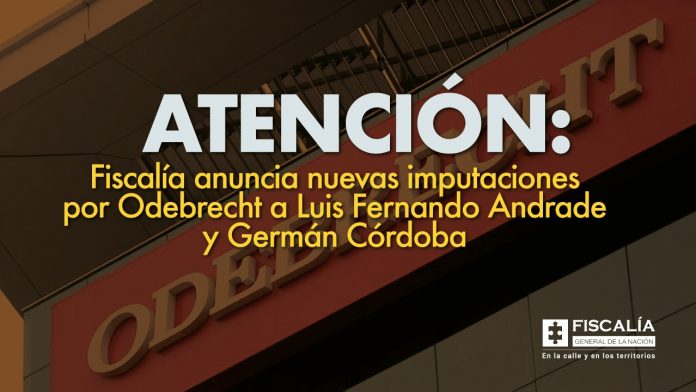 Atención: Fiscalía anuncia nuevas imputaciones por Odebrecht a Luis Fernando Andrade y Germán Córdoba