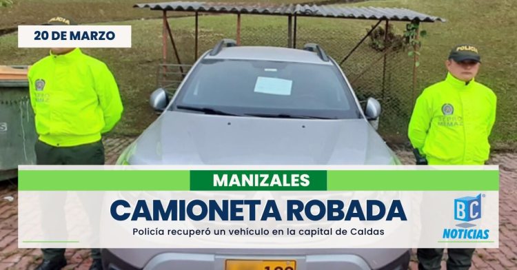 En Manizales recuperaron una camioneta que fue reportada como robada en Bogotá