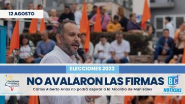 No avalaron las firmas de Carlos Alberto Arias para ser candidato a la Alcaldía de Manizales