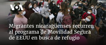 Migrantes nicaragüenses recurren al programa de Movilidad Segura de EEUU en busca de refugio | Noticias de Buenaventura, Colombia y el Mundo