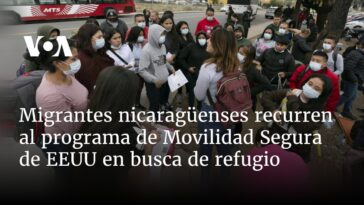 Migrantes nicaragüenses recurren al programa de Movilidad Segura de EEUU en busca de refugio | Noticias de Buenaventura, Colombia y el Mundo
